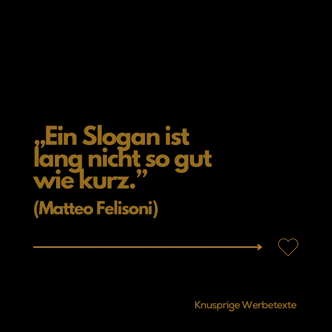 Ein Slogan ist lang nicht so gut wie kurz.